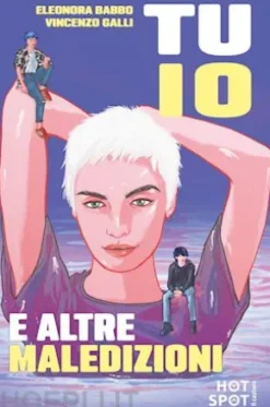 Tu, io e altre maledizioni