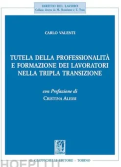 Tutela della professionalità e formazione dei lavoratori nella tripla transizione