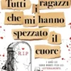 Tutti i ragazzi che mi hanno spezzato il cuore