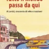 Tutto il mondo passa da qui