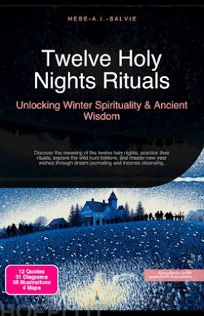 Twelve Holy Nights Rituals: Unlocking Winter Spirituality & Ancient Wisdom
