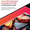 Ultimate Azure Data Scientist Associate (DP-100) Certification Guide