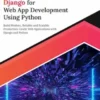 Ultimate Django for Web App Development Using Python