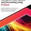 Ultimate Enterprise Data Analysis and Forecasting using Python: Leverage Cloud platforms with Azure Time Series Insights and AWS Forecast Components for Time Series Analysis and Forecasting with Deep learning Modeling using Python