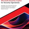 Ultimate Microsoft Security Copilot for Security Operations