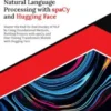 Ultimate Natural Language Processing with spaCy and Hugging Face