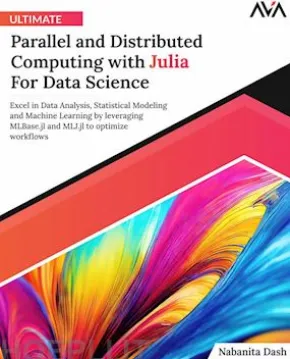 Ultimate Parallel and Distributed Computing with Julia For Data Science