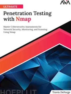 Ultimate Penetration Testing with Nmap: Master Cybersecurity Assessments for Network Security, Monitoring, and Scanning Using Nmap