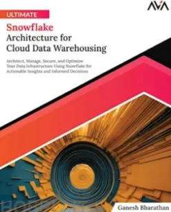 Ultimate Snowflake Architecture for Cloud Data Warehousing