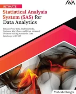 Ultimate Statistical Analysis System (SAS) for Data Analytics