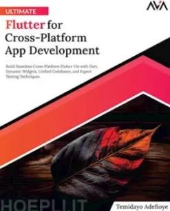 Ultimate Flutter for Cross-Platform App Development