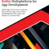 Ultimate Kotlin Multiplatform for App Development
