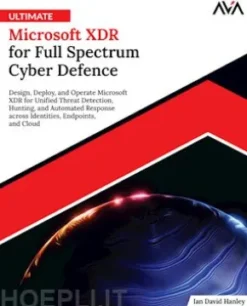 Ultimate Microsoft XDR for Full Spectrum Cyber Defence