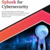 Ultimate Splunk for Cybersecurity