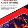Ultimate Terraform for Cloud Security: Master Terraform to Build Secure, Compliant, and Automated Cloud Infrastructures Across AWS, Azure, and GCP