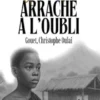 Un destin arraché à l’oubli