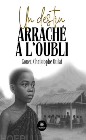 Un destin arraché à l’oubli