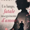 Un lungo, fatale inseguimento d'amore