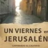 Un Viernes En Jerusalén