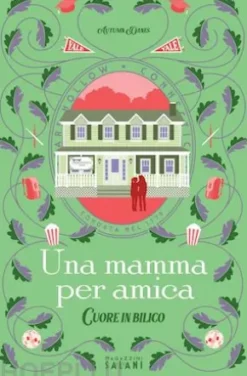 Una mamma per amica. Cuore in bilico