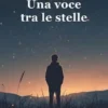 Una voce tra le stelle