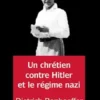 Un chrétien contre Hitler et le régime nazi