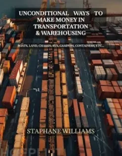 Unconditional Ways To Make Money in Transportation & Warehousing