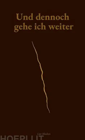 Und dennoch gehe ich weiter