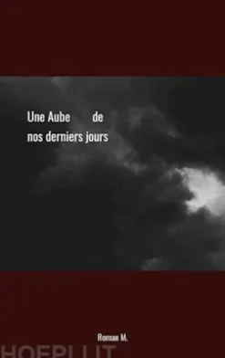 Une Aube de nos derniers jours