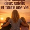Une maman, deux soleils et toute une vie