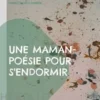 Une maman-poésie pour s'endormir