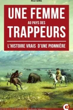 Une Femme au Pays des Trappeurs