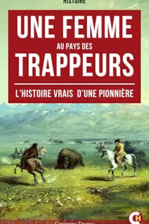Une Femme au Pays des Trappeurs