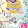 Unicornia. Custodi di unicorni. Viaggio nel paese delle fate