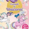 Unicornia. Custodi di unicorni. Viaggio nel paese delle sirene