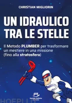 Un idraulico tra le stelle