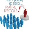 Un jour, je serai maître d’école !