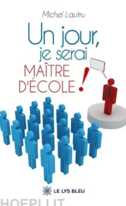 Un jour, je serai maître d’école !