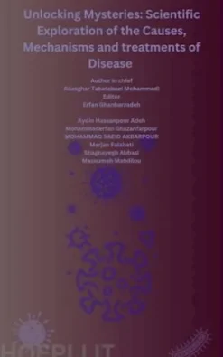 Unlocking Mysteries: Scientific Exploration of the Causes, Mechanisms and treatments of Disease