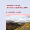 Unohda Wales, lähde Kymrinmaahan!