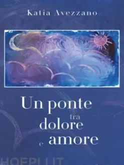 Un ponte tra dolore e amore