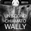 Un sogno chiamato Wally
