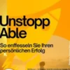 Unstoppable – So entffesseln Sie Ihren persönlichen Erfolg