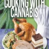 Unveiling the Culinary Secrets of Cooking with Cannabis