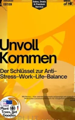 Unvollkommen – Der Schlüssel zur Anti–Stress–Work–Life–Balance