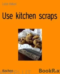 Use kitchen scraps