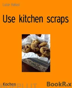 Use kitchen scraps