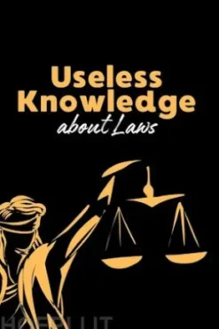 Useless Knowledge about Laws