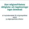 Utan religionsfrihetens rättigheter och begränsningar ingen demokrati
