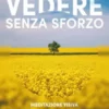 Vedere senza sforzo
